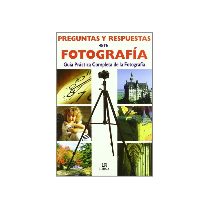 Preguntas y respuestas en fotografía. Guía práctica completa de la fotografía: Trucos de la Fotografia